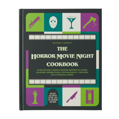 The Horror Movie Night Cookbook by Richard S. Sargent | Hardcover