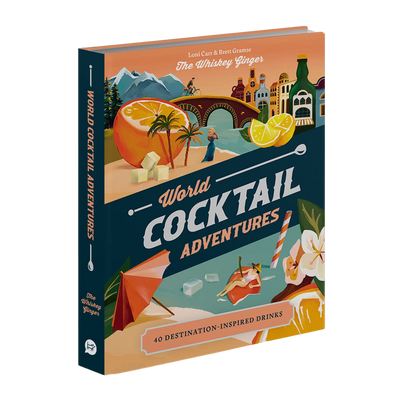 World Cocktail Adventures: 40 Destination-Inspired Drinks BOOK Chronicle  Paper Skyscraper Gift Shop Charlotte