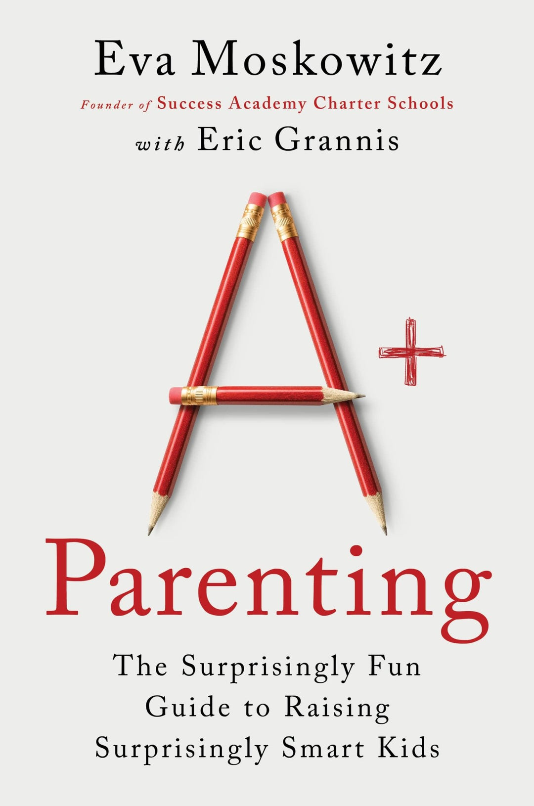 A+ Parenting: The Surprisingly Fun Guide to Raising Surprisingly Smart Kids by Eva Moskowitz | Hardcover Books - Self Help Harper Collins Paper Skyscraper Gift Shop Charlotte