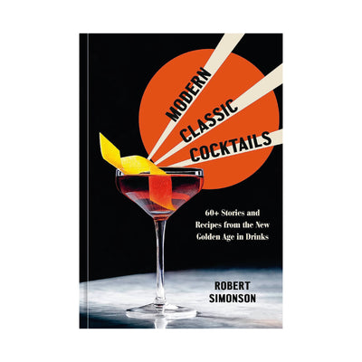 Modern Classic Cocktails: 60+ Stories and Recipes from the New Golden Age in Drinks by Robert Simonson | Hardcover BOOK Penguin Random House  Paper Skyscraper Gift Shop Charlotte
