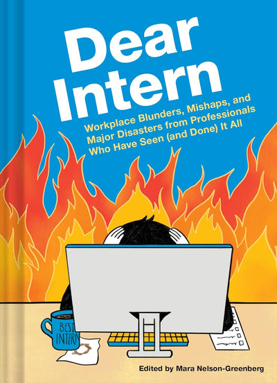 Dear Intern: Workplace Blunders, Mishaps, and Major Disasters from Professionals Who Have Seen (and Done) It All BOOK Chronicle  Paper Skyscraper Gift Shop Charlotte