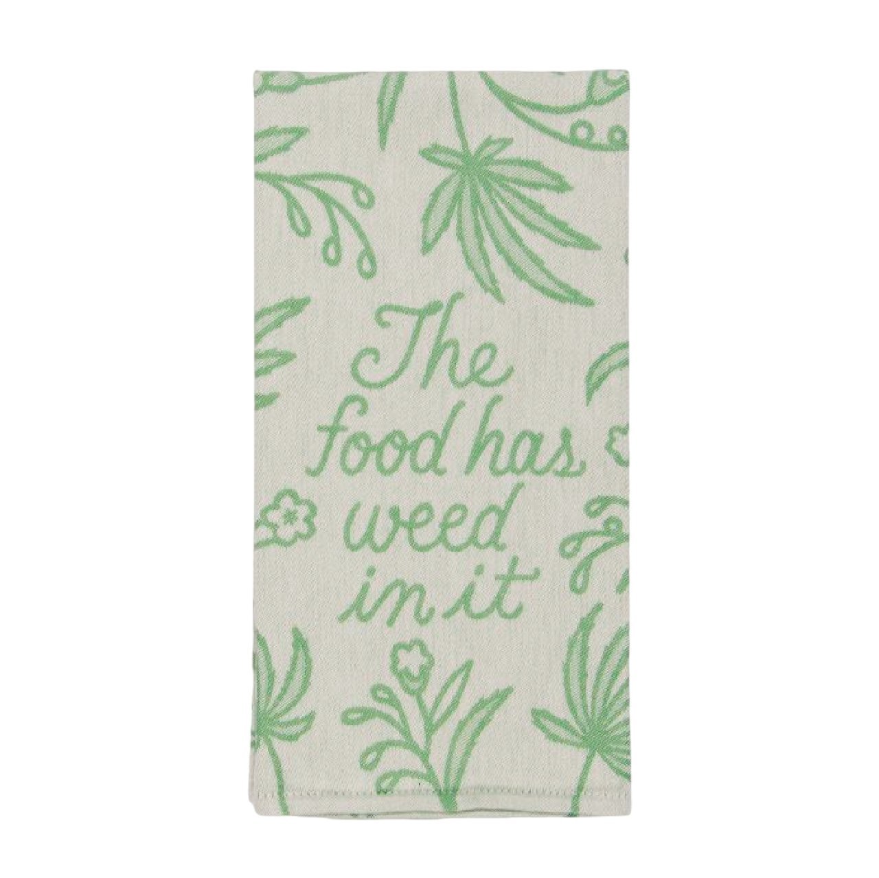 The Food Has Weed In It Kitchen Dish Towel