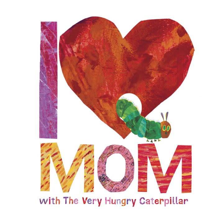 I Love Mom with the Very Hungry Caterpillar by Eric Carle | Hardcover Books - Kids Harper Collins Paper Skyscraper Gift Shop Charlotte