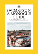 Swim & Sun: A Monocle Guide: Hot Beach Clubs, Perfect Pools, Lake Havens (The Monocle) BOOK Ingram Books  Paper Skyscraper Gift Shop Charlotte