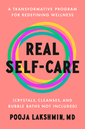 Real Self-Care: A Transformative Program for Redefining Wellness by Pooja Lakshmin | Hardcover BOOK Ingram Books  Paper Skyscraper Gift Shop Charlotte