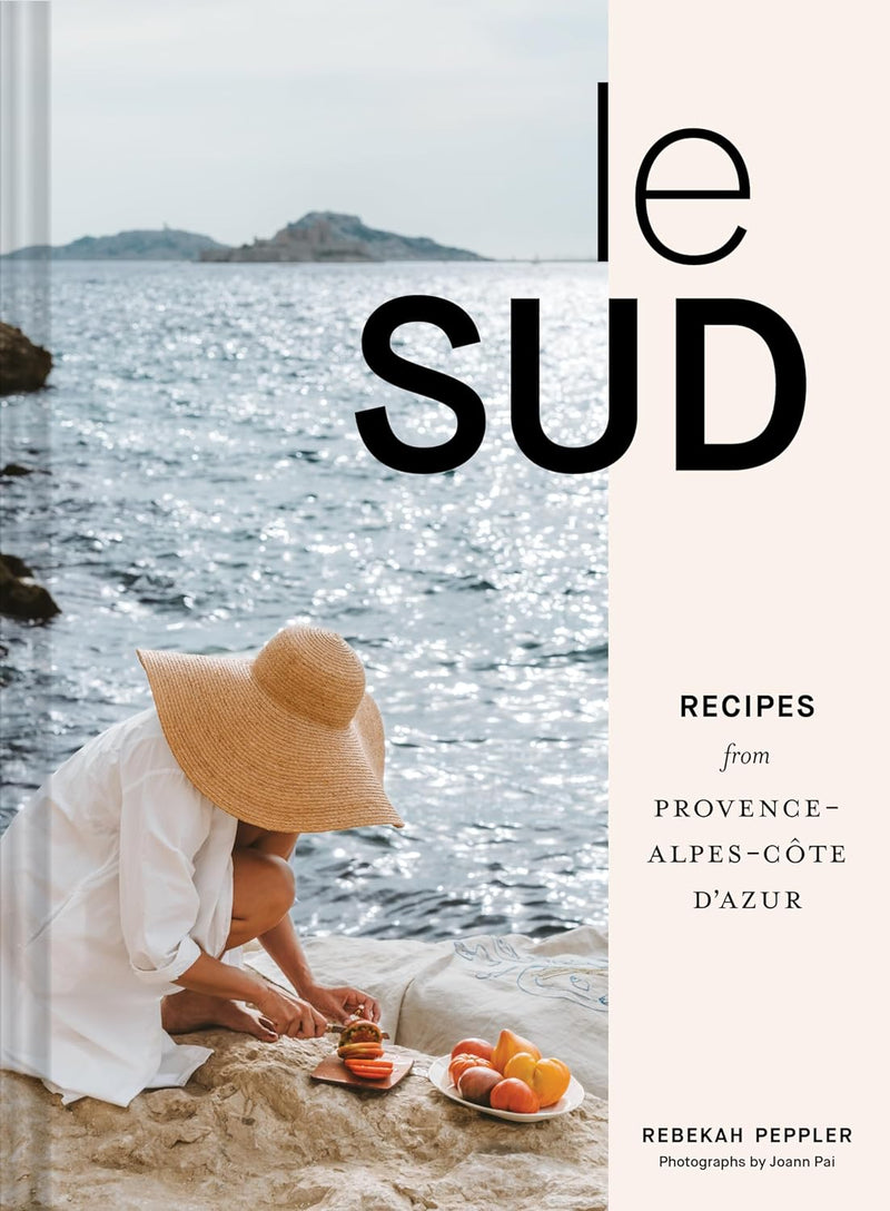 Le Sud: Recipes from Provence-Alpes-Côte d&