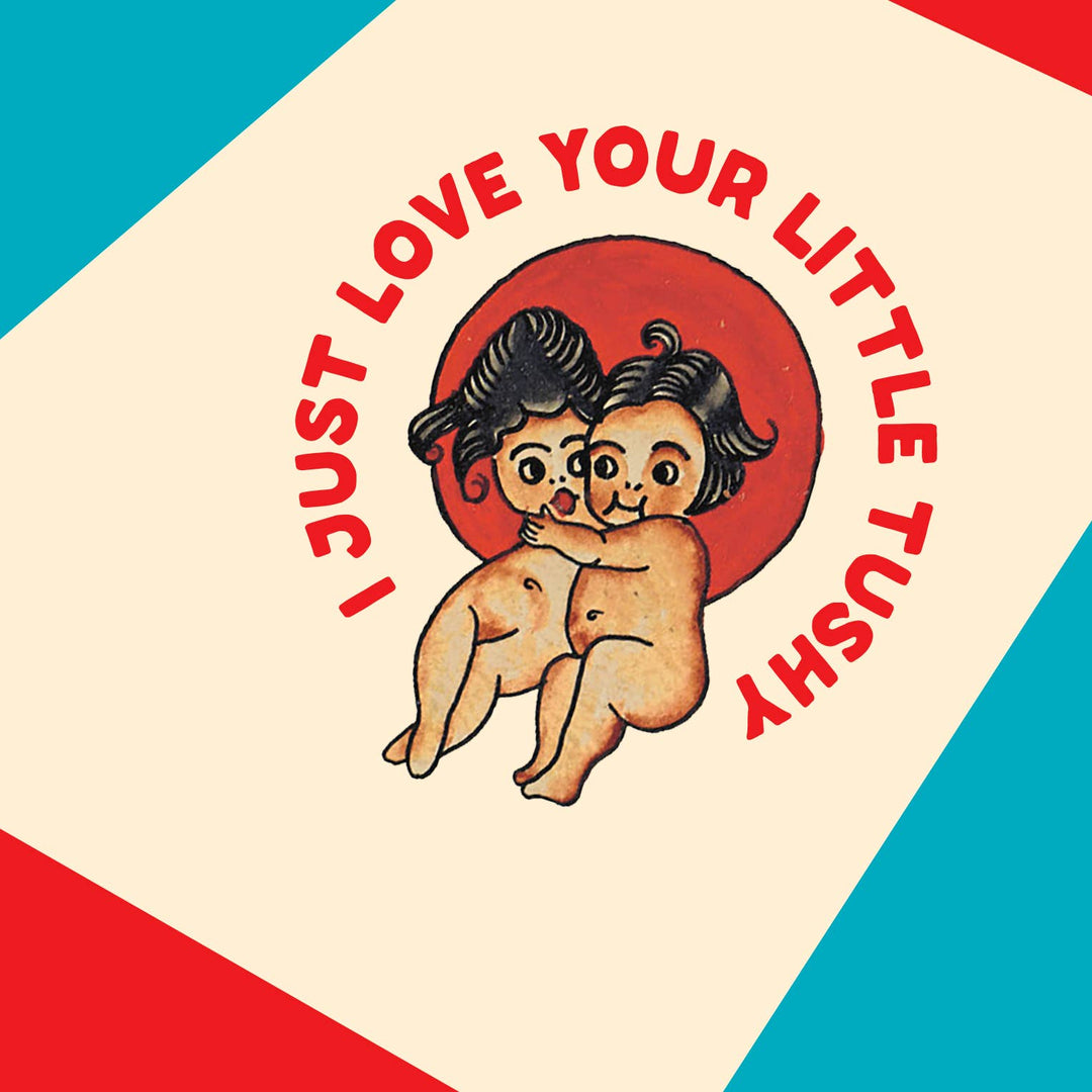 Lil’ TUSHY love card Cards OffensiveDelightful  Paper Skyscraper Gift Shop Charlotte