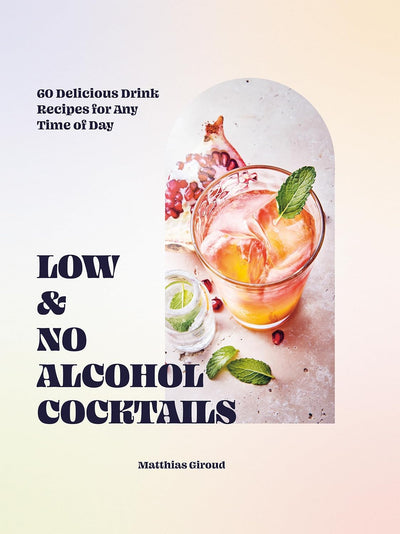 Low- and No-alcohol Cocktails: 60 Delicious Drink Recipes for Any Time of Day BOOK Chronicle  Paper Skyscraper Gift Shop Charlotte