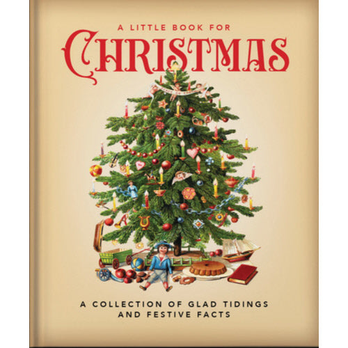A Little Book for Christmas: A Collection of Glad Tidings and Festive Cheer