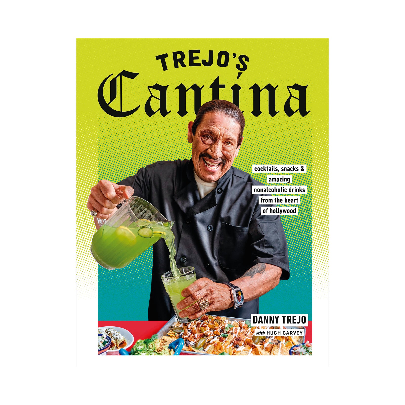 Trejo's Cantina: Cocktails, Snacks & Amazing Non-Alcoholic Drinks from the Heart of Hollywood BOOK Penguin Random House  Paper Skyscraper Gift Shop Charlotte