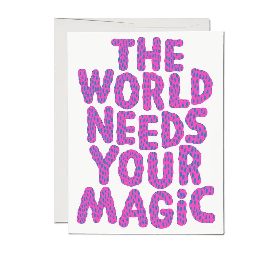The World Needs Your Magic | Love & Friendship Card Cards Red Cap Cards Paper Skyscraper Gift Shop Charlotte