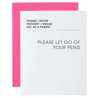 Please Let Go of Your Penis Letterpress Card Cards Chez Gagné  Paper Skyscraper Gift Shop Charlotte