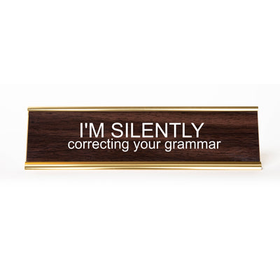 I'm Silently Correcting Your Grammar Nameplate  He Said, She Said  Paper Skyscraper Gift Shop Charlotte