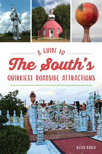 A Guide to the South's Quirkiest Roadside Attractions by Kelly Kazek | Paperback BOOK Arcadia  Paper Skyscraper Gift Shop Charlotte