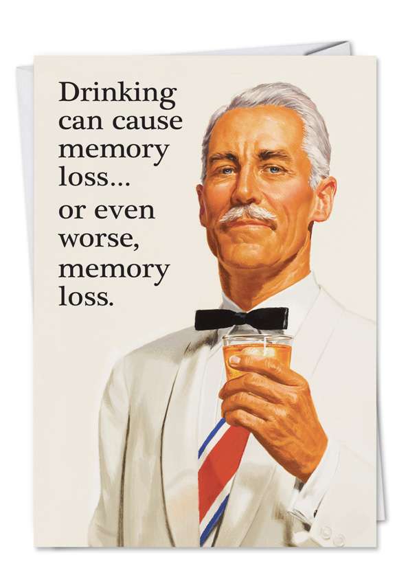 Drinking Can Cause Memory Loss | Birthday Card Cards Nobleworks  Paper Skyscraper Gift Shop Charlotte