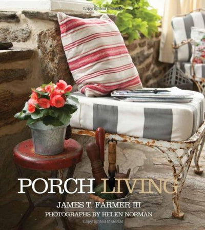 Porch Living by James T Farmer | Hardcover BOOK Gibbs Smith  Paper Skyscraper Gift Shop Charlotte