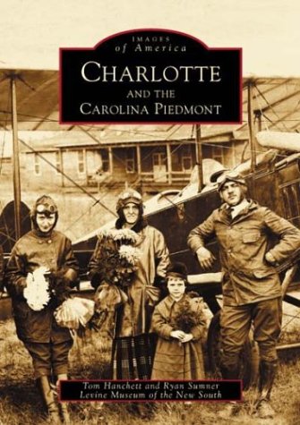 Charlotte and the Carolina Piedmont by Tom Hanchett | Paperback
