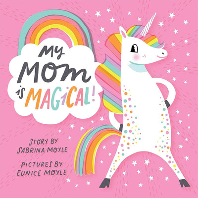 My Mom is Magical by Sabrina Moyle | Board Book BOOK Abrams  Paper Skyscraper Gift Shop Charlotte