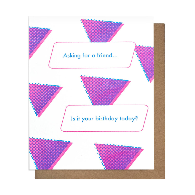 Asking For A Friend - Birthday  Card