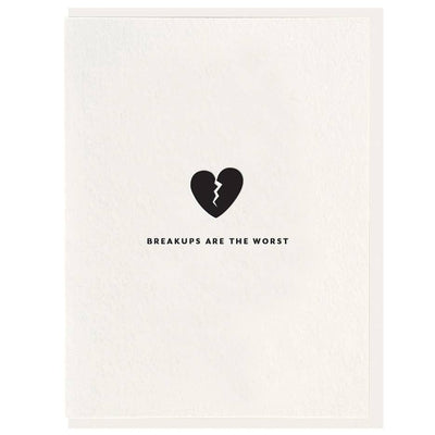 Breakups are the worst - Letterpress Sympathy Greeting Card  Dahlia Press  Paper Skyscraper Gift Shop Charlotte
