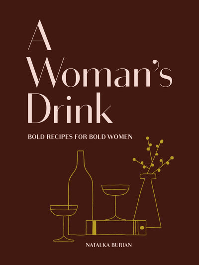 A Woman's Drink: Bold Recipes for Bold Women (Cocktail Recipe Book, Books for Women, Mixology Book) BOOK Chronicle  Paper Skyscraper Gift Shop Charlotte
