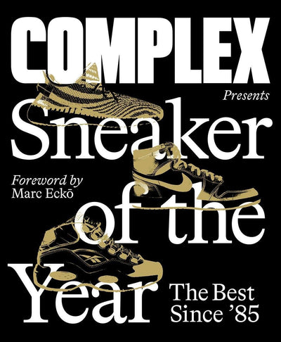 Complex Presents: Sneaker of the Year: The Best Since '85 by Complex Media Inc | Hardcover BOOK Abrams  Paper Skyscraper Gift Shop Charlotte