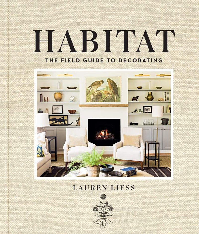 Habitat: The Field Guide to Decorating by Lauren Liess | Hardcover