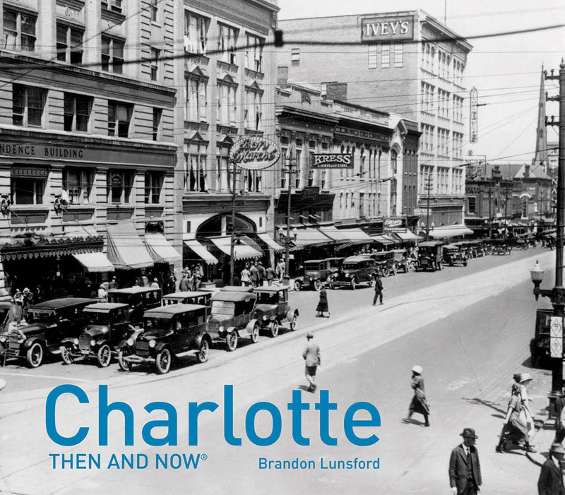 Charlotte Then and Now by Brandon Lunsford | Hardcover