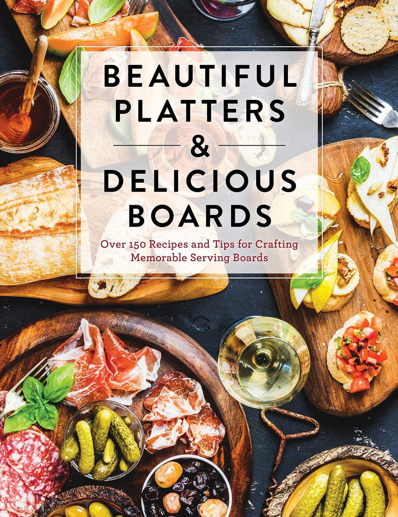 Beautiful Platters & Delicious Boards by The Coastal Kitchen | Hardcover
