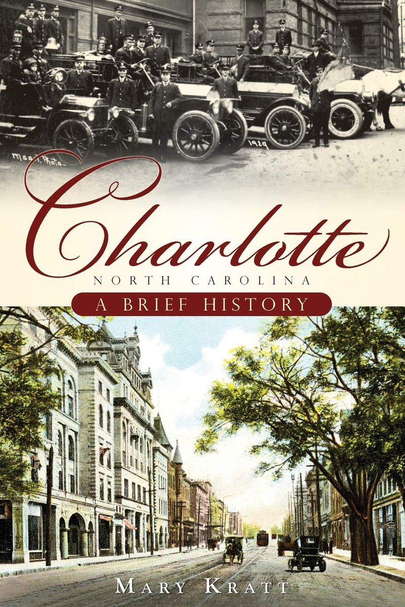 Charlotte NC: A Brief History by Mary Kratt | Paperback