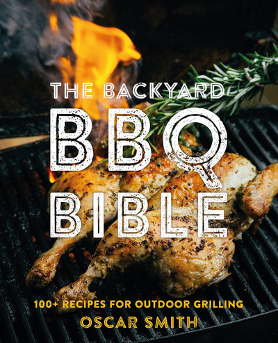 The Backyard BBQ Bible: 100+ Recipes for Outdoor Grilling by Oscar Smith | Hardcover BOOK Penguin Random House  Paper Skyscraper Gift Shop Charlotte
