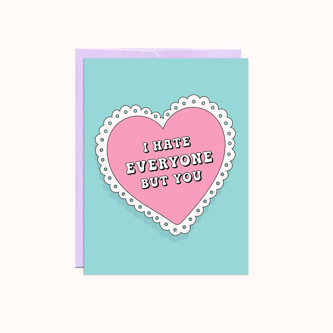 I Hate Everyone But You | Valentine's Day Cards Party Mountain Paper co.  Paper Skyscraper Gift Shop Charlotte