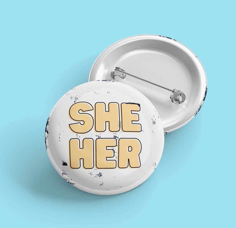 SHE HER Pronouns | Pride Pin Back Button