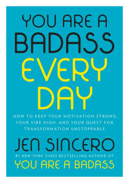 You Are a Badass Every Day by Jen Sincero | Hardcover