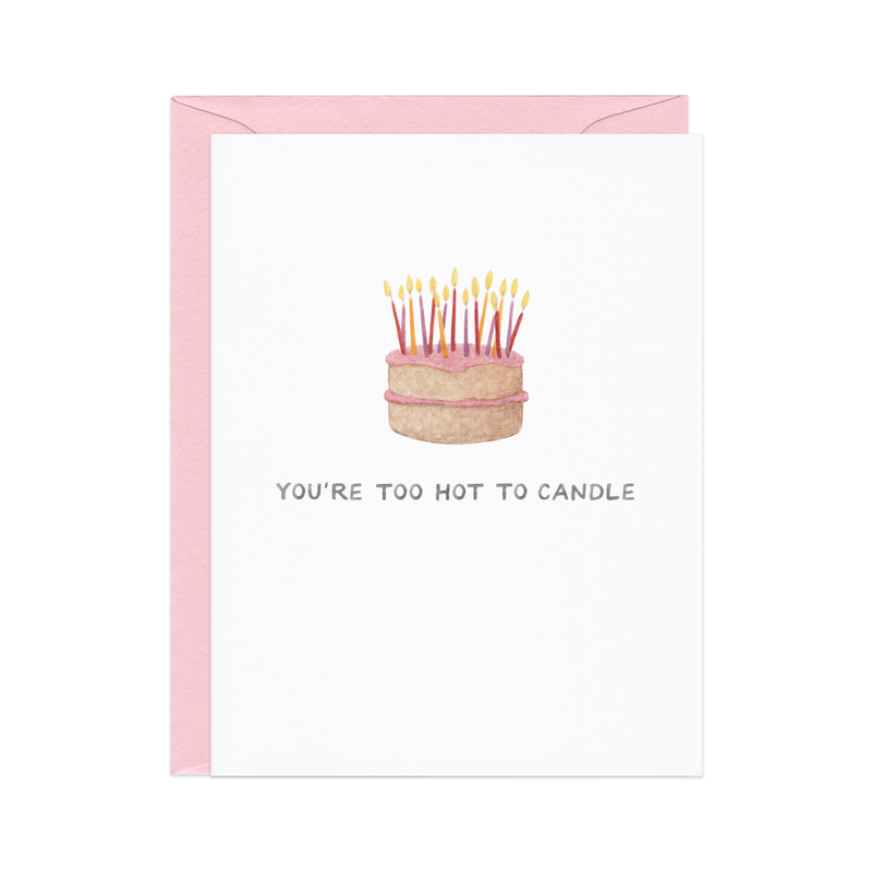 Too Hot To Candle | Birthday Card