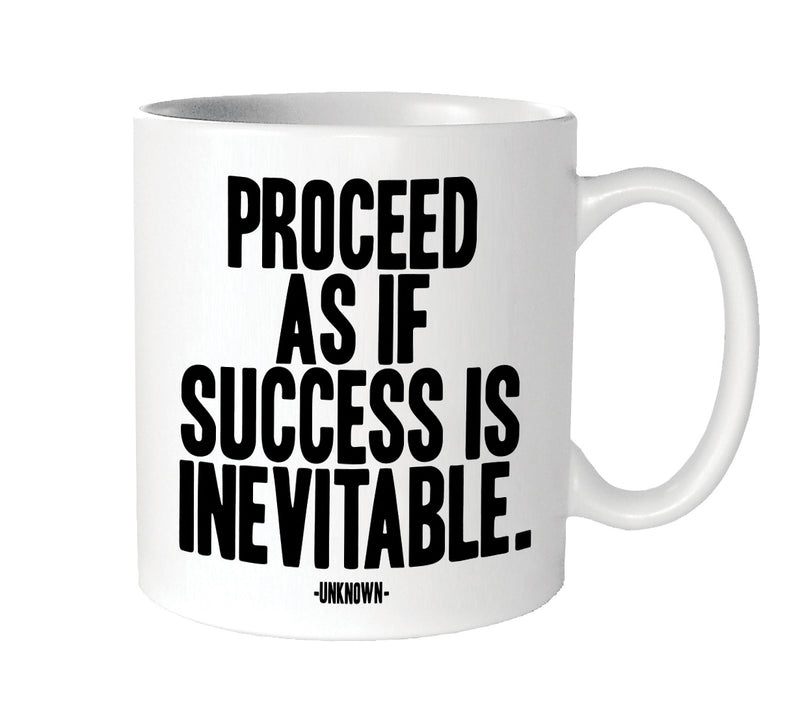 Mug | Proceed as if Success is Inevitable Mugs Quotable Cards  Paper Skyscraper Gift Shop Charlotte