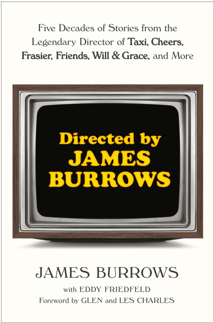 Directed by James Burrows: Five Decades of Stories from the Legendary Director of Taxi, Cheers, Frasier, Friends, Will & Grace, and More by James Burrows | Hardcover BOOK Penguin Random House  Paper Skyscraper Gift Shop Charlotte