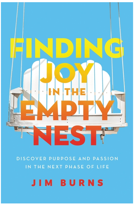Finding Joy in the Empty Nest: Discover Purpose and Passion in the Next Phase of Life by Jim Burns | Paperback BOOK Ingram Books  Paper Skyscraper Gift Shop Charlotte