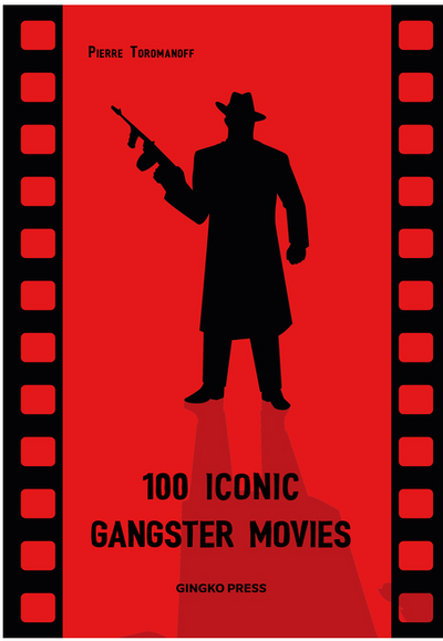 100 Iconic Gangster Movies by Pierre Toromanoff | Paperback BOOK Ingram Books  Paper Skyscraper Gift Shop Charlotte