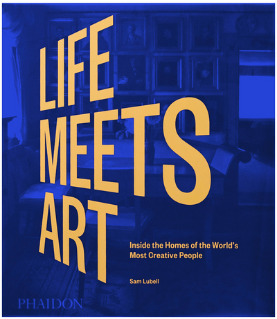 Life Meets Art, Inside the Homes of the World's Most Creative People by Sam Lubell | Hardcover BOOK Phaidon  Paper Skyscraper Gift Shop Charlotte