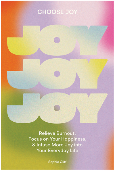Choose Joy: Relieve Burnout, Prioritize Your Happiness, and Infuse More Joy Into Your Everyd Ay Life BOOK Penguin Random House  Paper Skyscraper Gift Shop Charlotte