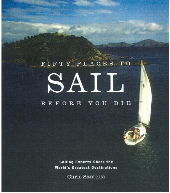 Fifty Places to Sail Before You Die: Sailing Experts Share the World&