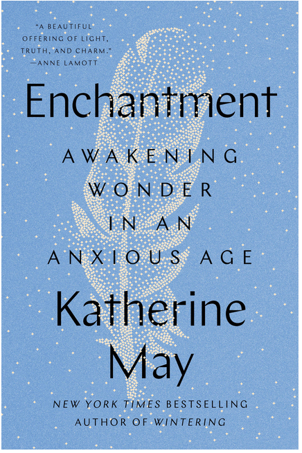 Enchantment: Awakening Wonder in an Anxious Age by Katherine May | Hardcover BOOK Penguin Random House  Paper Skyscraper Gift Shop Charlotte