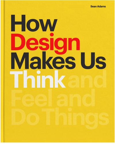 How Design Makes Us Think: And Feel and Do Things (Paperback) BOOK Chronicle  Paper Skyscraper Gift Shop Charlotte
