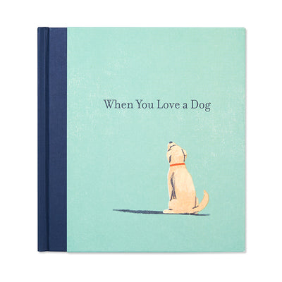 When You Love A Dog Gift Book Pets Compendium  Paper Skyscraper Gift Shop Charlotte