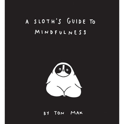 A Sloth's Guide to Mindfulness *  (Mindfulness Books, Spiritual Self-Help Book, Funny Meditation Books) Books Chronicle  Paper Skyscraper Gift Shop Charlotte