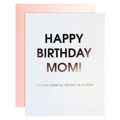 Birthday Mom - Mistaken Sister Rose Gold Letterpress | Birthday Card Cards Chez Gagné  Paper Skyscraper Gift Shop Charlotte