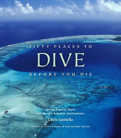 Fifty Places to Dive Before You Die by Chris Santella | Hardcover BOOK Abrams  Paper Skyscraper Gift Shop Charlotte
