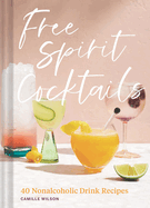 Free Spirit Cocktails: 40 Nonalcoholic Drink Recipes BOOK Chronicle  Paper Skyscraper Gift Shop Charlotte