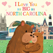 I Love You As Big as North Carolina by Rose Rossner | Board Book